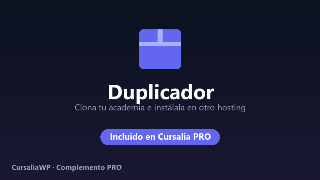 Complemento Duplicador para CursaliaWP: empaqueta e instala todo el sitio en otro hosting sin código