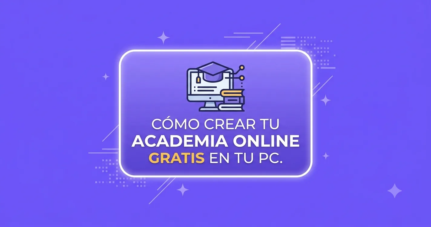 Cómo crear tu academia online GRATIS en tu PC (paso a paso con fotos)